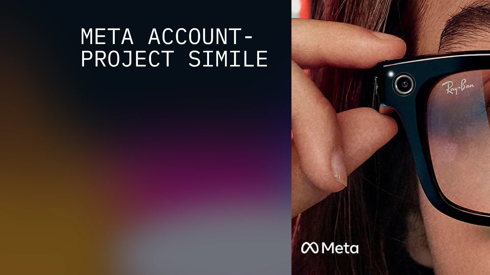 Project Simile — Meta Account migration for Reality Labs wearables.